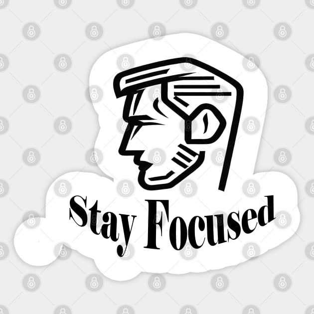 Stay Focused Sticker by ThinkArtMx